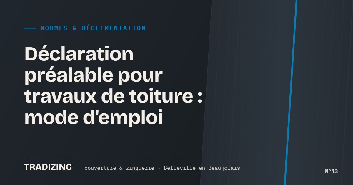 Déclaration préalable pour travaux de toiture : mode d'emploi — Tradizinc, couvreur zingueur à Belleville-en-Beaujolais