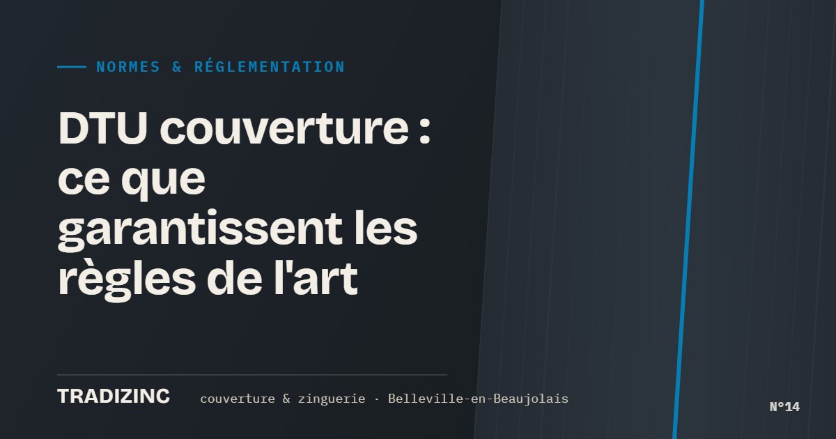 DTU couverture : ce que garantissent les règles de l'art — Tradizinc, couvreur zingueur à Belleville-en-Beaujolais